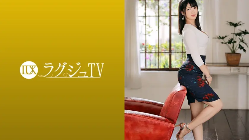 【259LUXU-1235-C】禁欲365天的冷艳御姐OL 瞳みさ敏感带彻底开发→湿身骑乘位高潮全记录